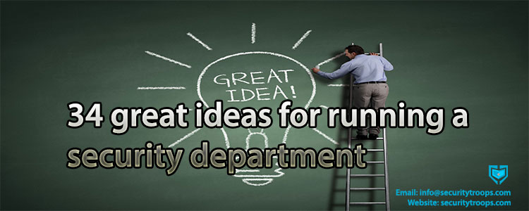 34 great ideas for running a security department