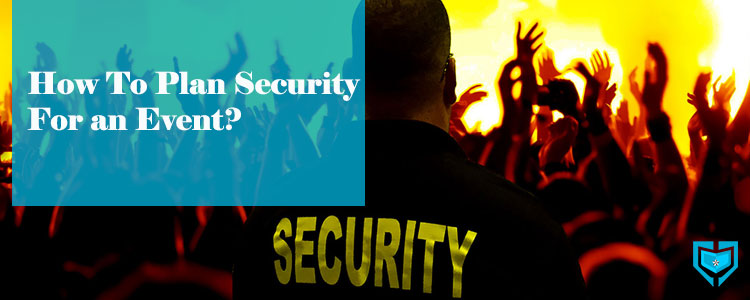 How To Plan Security For an Event?