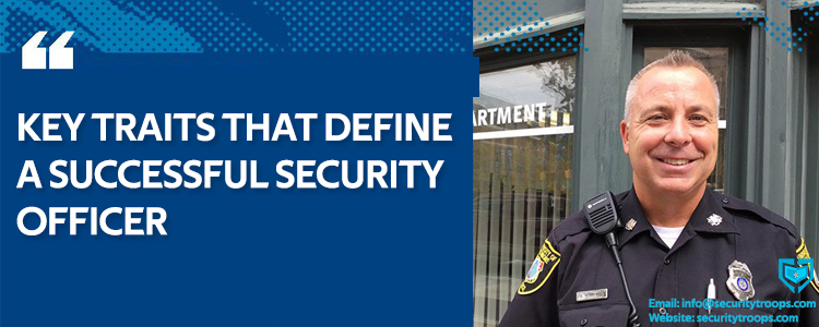 KEY TRAITS THAT DEFINE A SUCCESSFUL SECURITY OFFICER