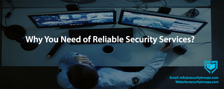 Why You Need of Reliable Security Services?